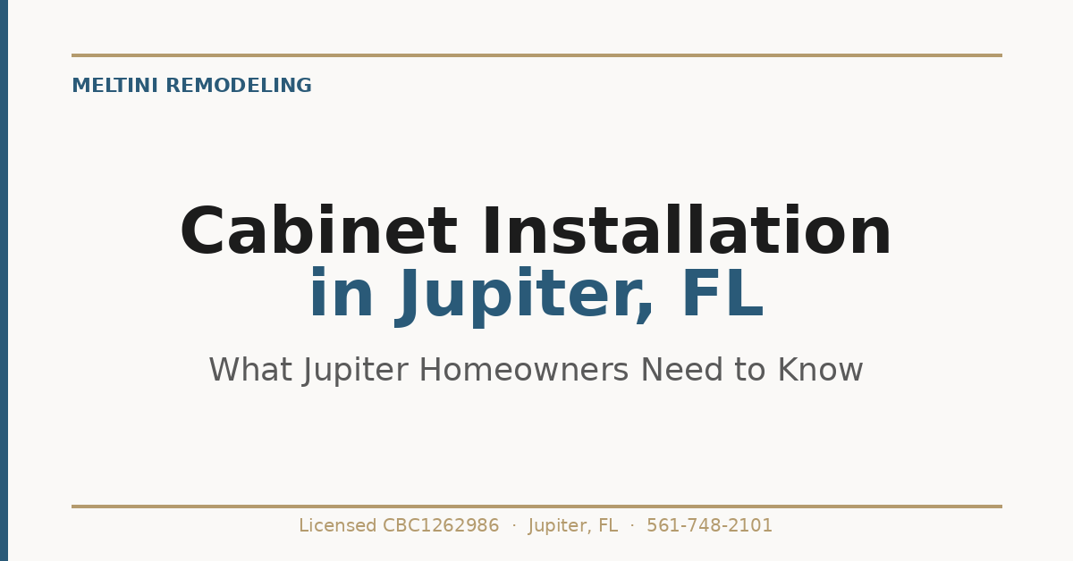 Cabinet Installation in Jupiter FL – What Homeowners Need to Know